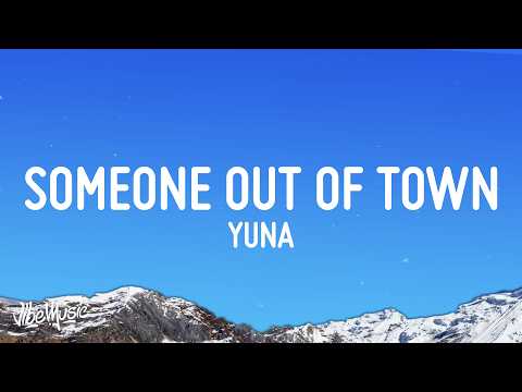 Yuna - Someone Out Of Town (Lyrics)