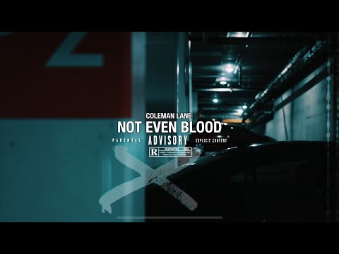 Coleman Lane - Not Even Blood (Official Music Video)
