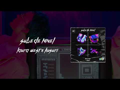 Sube de Nivel - Laura West & Kusuri (Audio Oficial)