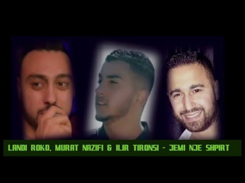 Landi Roko, Murat Nazifi x Ilir Tironsi - Jemi nje shpirt