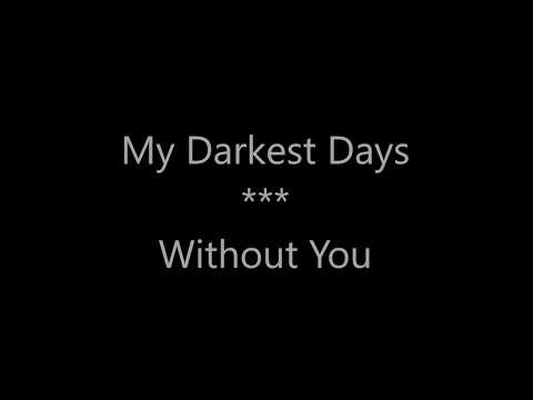 My Darkest Days - Without You lyric video updated version