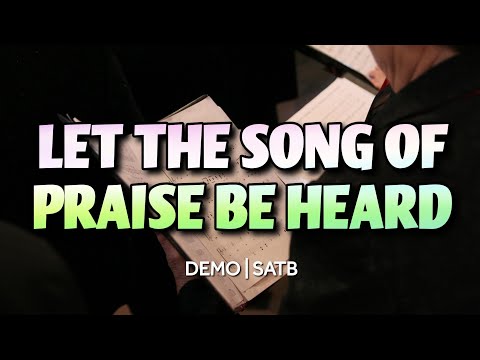 Let The Song Of Praise Be Heard | DEMO | SATB | Song Offering
