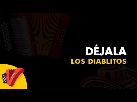 Déjala, Los Diablitos, Vídeo Letra - Sentir Vallenato