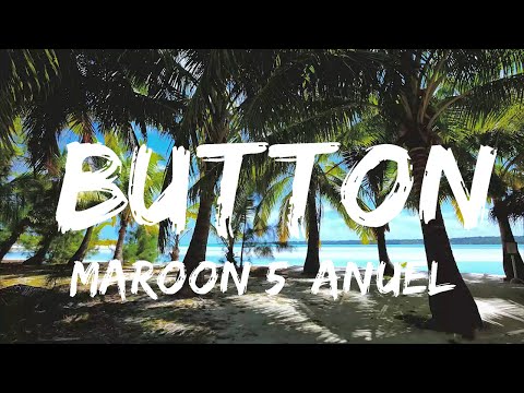Maroon 5, Anuel AA, Tainy - Button  | Music one for me