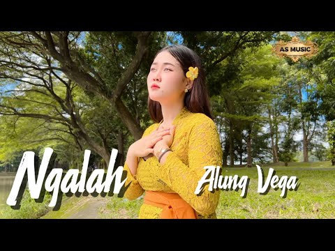 NGALAH - ALUNG VEGA 