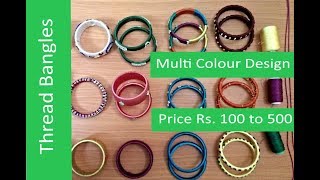 Thread Bangle Making Tutorial & Pricing Details fom  Rs.100 to 500