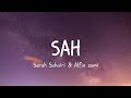 SAH - [ SARAH SUHAIRI & ALFIE ZUMI ] - ( lirik lagu )