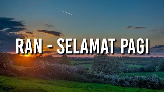 Download lagu RAN - SELAMAT PAGI mp3