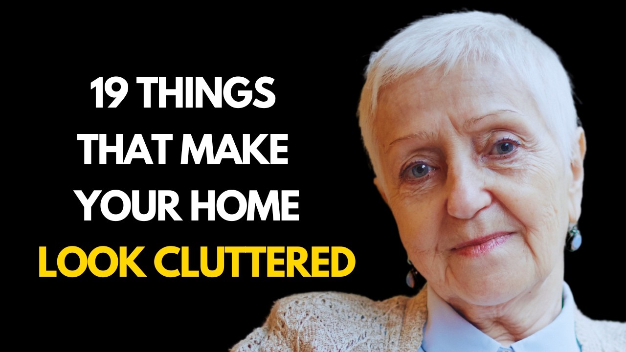 19 Things That Make Your Home Look Cluttered as a Senior