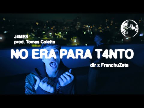 No Era Para T4nto - J4MES