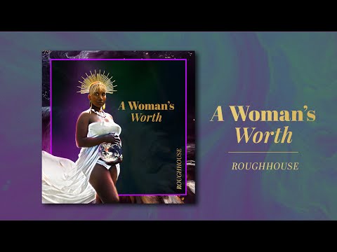 Roughhouse - A Woman's Worth (Official Music Video)