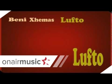 Beni Xhemas - LUFTO ( Official Music) 2012