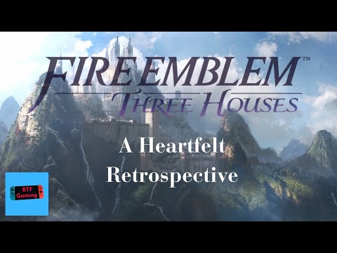 Fire Emblem Three Houses: A Complete Retrospective