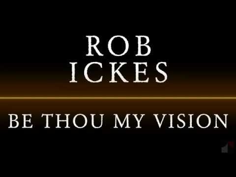ROB ICKES DOBRO - BE THOU MY VISION