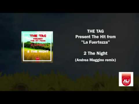 The Tag - 2 The Night - (Andrea Maggino Remix)