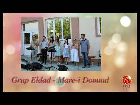 Grup ELDAD - Mare-i Domnul 2018