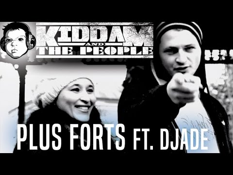KIDDAM AND THE PEOPLE Ft. Djade - Plus Forts