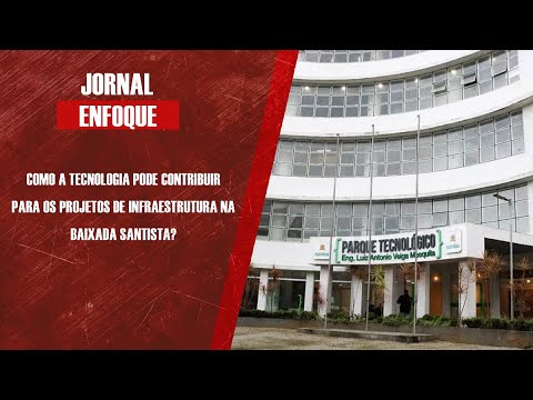 Como a tecnologia pode contribuir para os projetos de infraestrutura na Baixada?