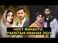 Top 13 Most Romantic Pakistani Dramas Of 2023 So Far