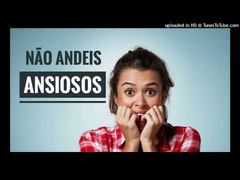 Devocional não andes ansiosos 11 Jun 22