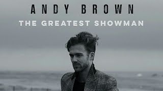 The Greatest Show - Andy Brown (Lyrics)