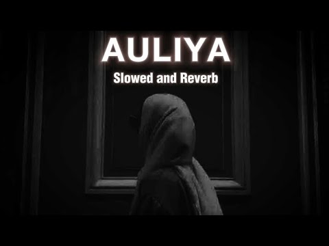Auliya - Atif Aslam ( Slowed and Reverb ) Prit K. Simran S. Anshuman M. & Tushar P. Vipin Patwa