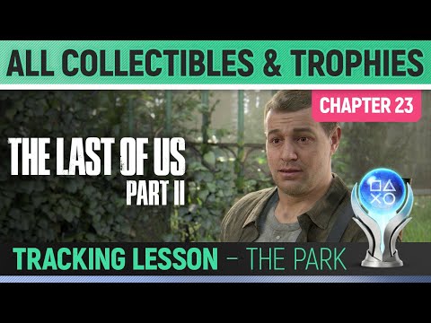 The Last Of Us 2 – Chapter 23 – Tracking Lesson (The Park) – All Collectibles Locations 🏆