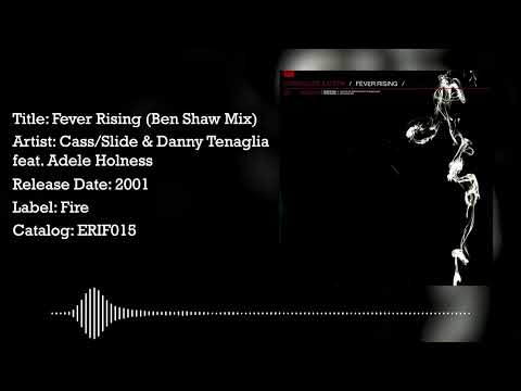 Cass/Slide & Danny Tenaglia ft. Adele Holness - Fever Rising (Ben Shaw Mix)