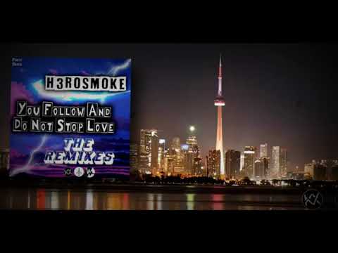 H3ROSMOKE - YOU FOLLOW AND DO NOT STOP LOVE  [DARK FLESHER REMIX]