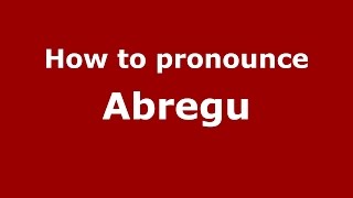 How to pronounce Abregu