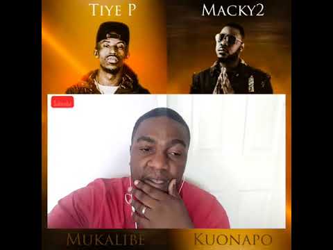 FIRST REACTION :: Tiye-P - Mukalibe Kuonapo (Feat. Macky2)
