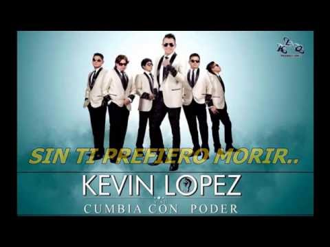 KEVIN LOPEZ y Su Cumbia Con Poder   No Quiero Sufrir