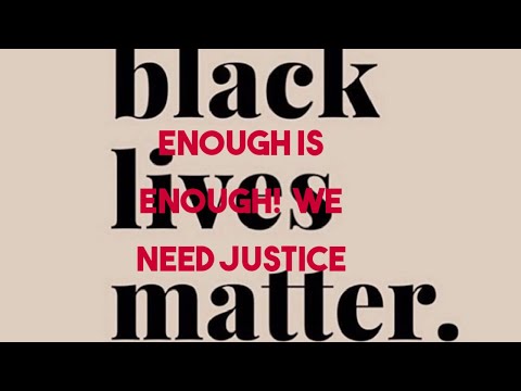 Black Life Matters!!! Enough is Enough!!! We need justice!!!