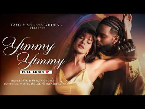 Yimmy Yimmy (Full Audio) | Tayc & Shreya Ghoshal
