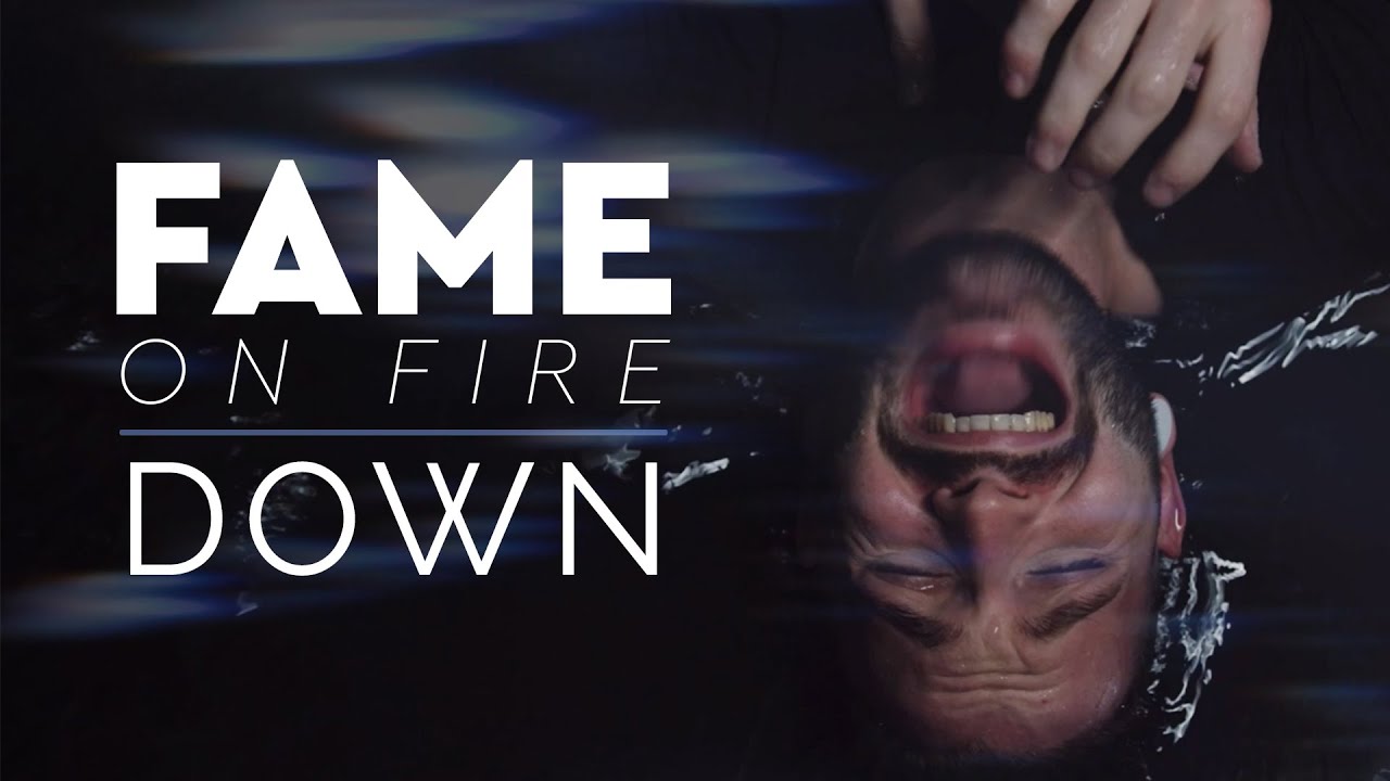 Fame On Fire — Down