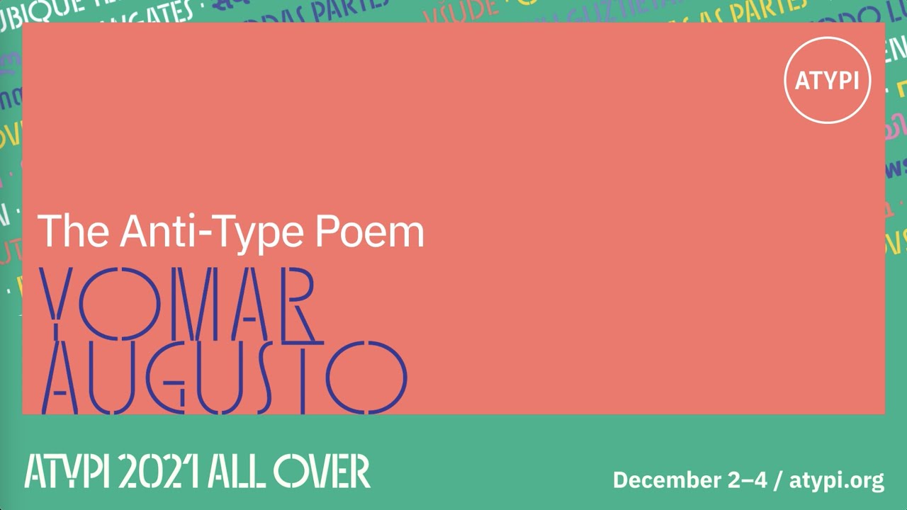 The Anti-Type Poem | Yomar Augusto | ATypI 2021 All Over