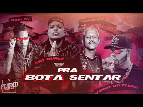 AFINHO DO FLUXO, CAIO ZN, GUINHO RDF - MC BURET - BOTA PRA SENTAR / PI LAN TRA BREGA FUNK REMIX