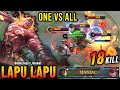 ONE VS ALL!! 18 Kills Lapu Lapu Almost got SAVAGE!! - Build Top 1 Global Lapu Lapu ~ MLBB