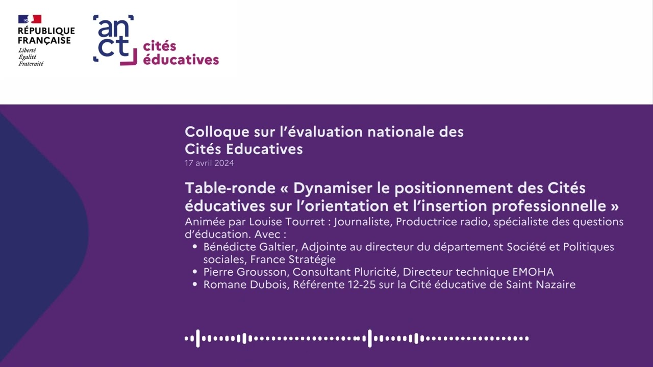 Colloque Cités éducatives: Table-ronde sur l'orientation et l'insertion professionnelle dans les CE