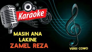 Download lagu KARAOKE MASIH ANA LAKINE ZAMEL REZA mp3