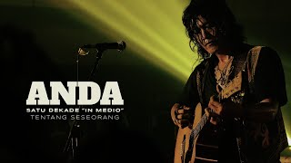 Download lagu Anda Perdana - 'Tentang Seseorang' (Live at Satu Dekade In Medio Concert) mp3