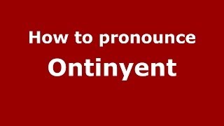 How to pronounce Ontinyent