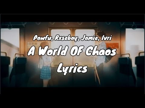 Powfu, Rxseboy, Jomie, Ivri - a world of chaos (Lyrics)