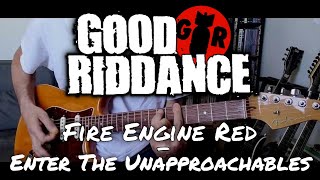 Good Riddance - Fire Engine Red / Enter The Unapproachables (Guitar Cover)