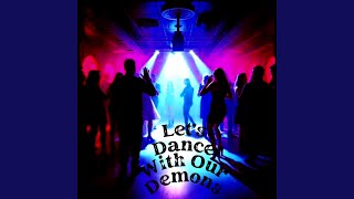 Let&#39;s Dance With Our Demons (Chapter Three)