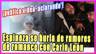 Espinoza Paz se burla de rumores de romance con Carin León y publica video ‘aclarando’