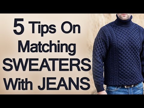 5 Tips On Matching Jeans and Sweaters | Man's Guide to Pairing A Sweater and Denim