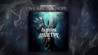 Hands of The Martyr - 11 We Are the Hope [Lyrics]