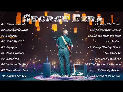 George Ezra - Best Songs Of George Ezra Greatest Hits Fulk Album 2022          [ Playlist ]