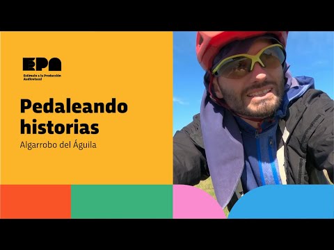PEDALEANDO HISTORIAS | Programa 32 | Algarrobo del Águila
